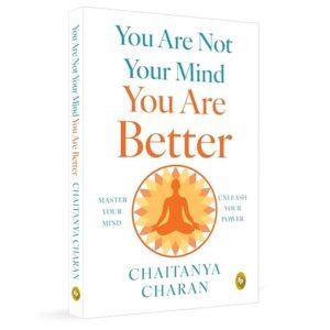 You Are Not Your Mind You Are Better