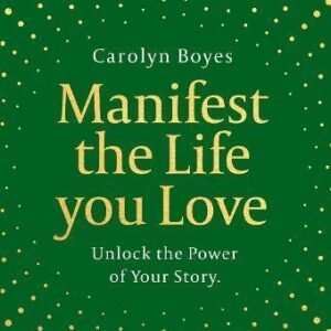 Manifest The Life You Love