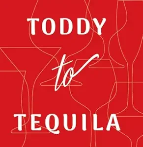 Toddy To Tequila