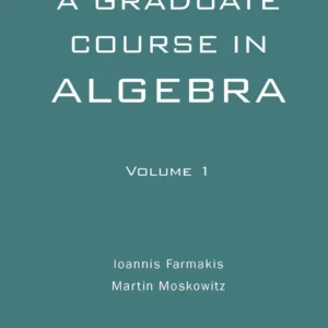 A Graduate Course In Algebra-Volume 1