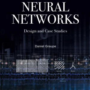 Deep Learning Neural Networks: Design And Case Studies