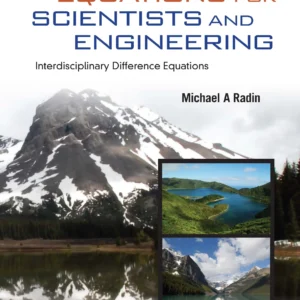 Difference Equations For Scientists And Engineering: Interdisciplinary Difference Equations