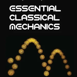 Essential Classical Mechanics