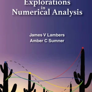 Explorations In Numerical Analysis
