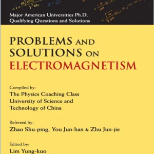 Problems And Solutions On Electromagnetism