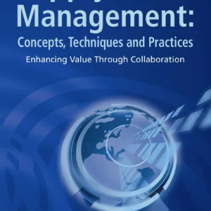 Supply Chain Management: Concepts, Techniques And Practices: Enhancing The Value Through Collaboration