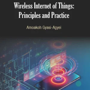 Wireless Internet Of Things: Principles And Practice