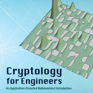 Cryptology For Engineers: An Application-Oriented Mathematical Introduction