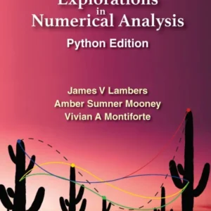 Explorations In Numerical Analysis: Python Edition
