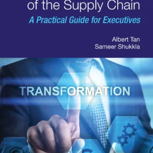 Digital Transformation Of The Supply Chain: A Practical Guide For Executives