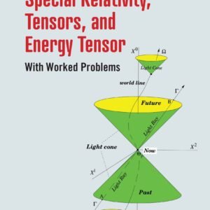 Special Relativity, Tensors, And Energy Tensor: With Worked Problems