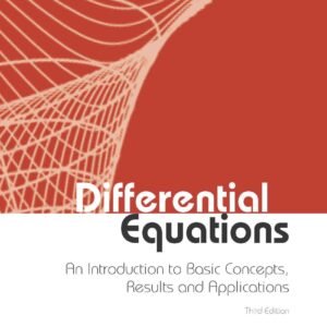 Differential Equations: An Introduction To Basic Concepts, Results And Applications (Third Edition)