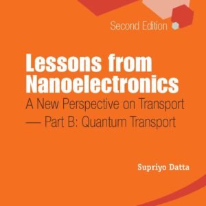 Lessons From Nanoelectronics: A New Perspective On Transport (Second Edition) - Part B: Quantum Transport