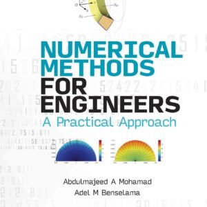 Numerical Methods For Engineers: A Practical Approach