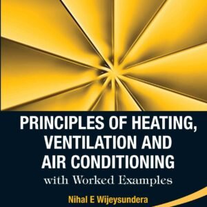 Principles Of Heating, Ventilation And Air Conditioning With Worked Examples