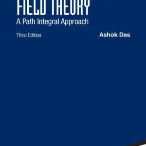 Field Theory: A Path Integral Approach (3Rd Edition)