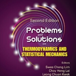 Problems And Solutions On Thermodynamics And Statistical Mechanics (2Nd Edition)