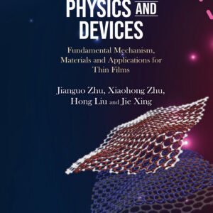 Thin Film Physics And Devices: Fundamental Mechanism, Materials And Applications For Thin Films