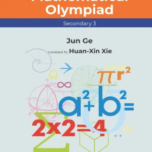 Problems And Solutions In Mathematical Olympiad (Secondary 3)