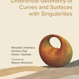 Differential Geometry Of Curves And Surfaces With Singularities