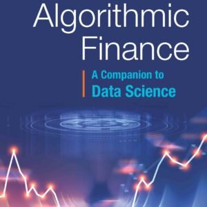 Algorithmic Finance: A Companion To Data Science