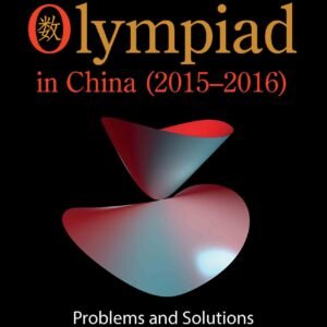 Mathematical Olympiad In China (2015-2016): Problems And Solutions