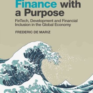 Finance With A Purpose: Fintech, Development And Financial Inclusion In The Global Economy