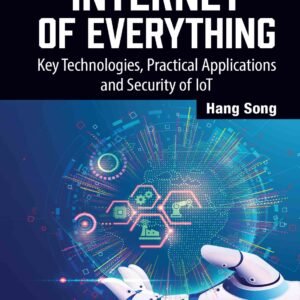 Internet Of Everything: Key Technologies, Practical Applications And Security Of Iot