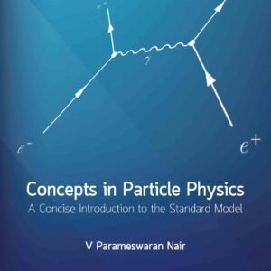 Concepts In Particle Physics: A Concise Introduction To The Standard Model