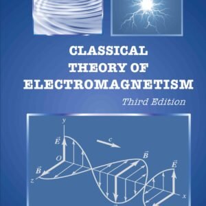 Classical Theory Of Electromagnetism (Third Edition)