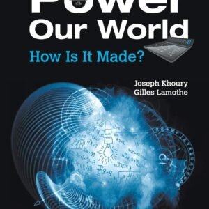 The Mathematics That Power Our World: How Is It Made?