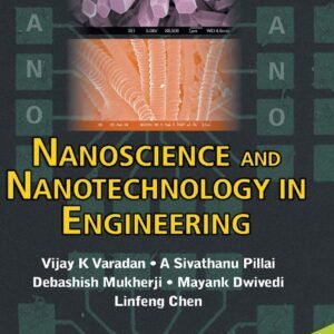 Nanoscience And Nanotechnology In Engineering