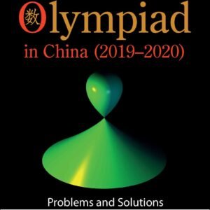 Mathematical Olympiad In China (2019-2020): Problems And Solutions