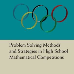 Problem Solving Methods And Strategies In High School Mathematical Competitions