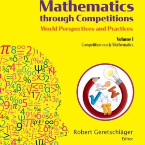 Engaging Young Students In Mathematics Through Competitions - World Perspectives And Practices: Volume I - Competition-Ready Mathematics
