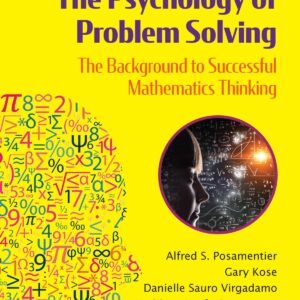 Psychology Of Problem Solving, The: The Background To Successful Mathematics Thinking