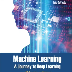 Machine Learning - A Journey To Deep Learning: With Exercises And Answers