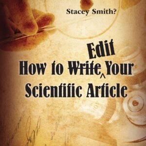 How To <Strike>Write</Strike>˄Edit Your Scientific Article