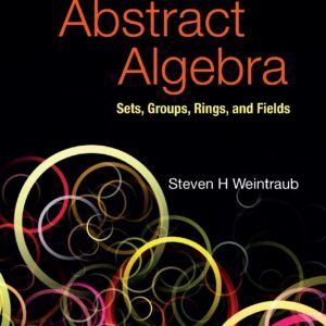 Introduction To Abstract Algebra, An: Sets, Groups, Rings, And Fields