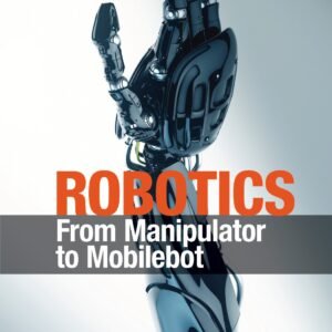 Robotics: From Manipulator To Mobilebot