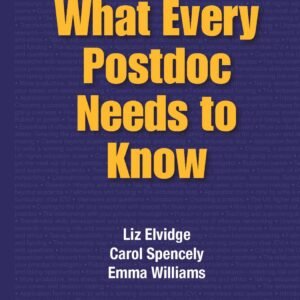 What Every Postdoc Needs To Know (Second Edition)