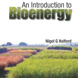 Introduction To Bioenergy, An