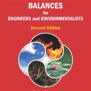 Material And Energy Balances For Engineers And Environmentalists (Second Edition)