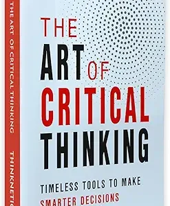 The Art Of Critical Thinking