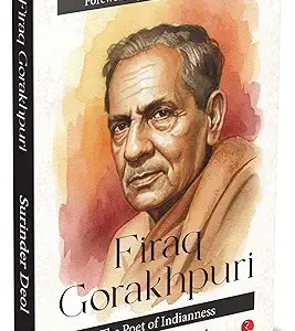 Firaq Gorakhpuri The Poet Of Indianness