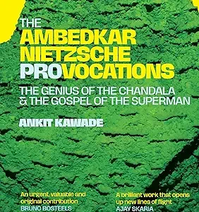 The Ambedkar Nietzsche Provocations