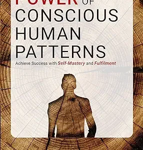 The Power Of Conscious Human Patterns