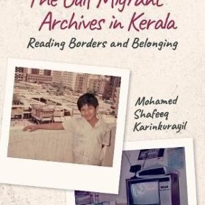 The Gulf Migrant Archives In Kerala