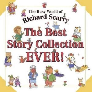 The Busy World Of Richard Scarry The Best Story Collection Ever