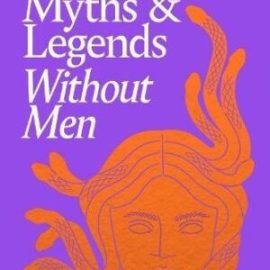 Ancient Myths And Legends Without Men
